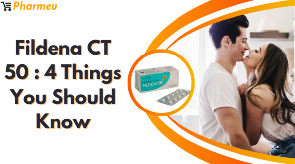 Fildena CT 50 : 4 Things You Should Know