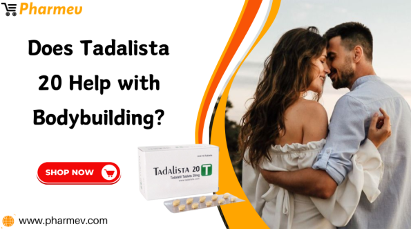 Does Tadalista 20 Help with Bodybuilding?