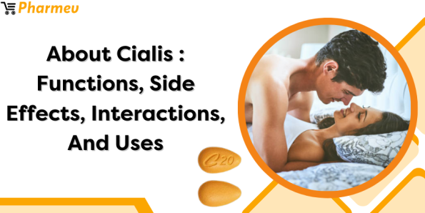 About Cialis Functions, Side Effects, Interactions, and Uses