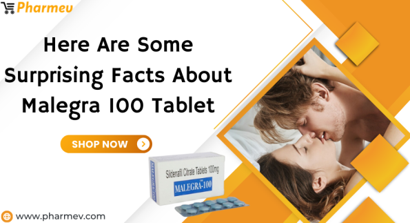 Here Are Some Surprising Facts about Malegra 100 Tablet
