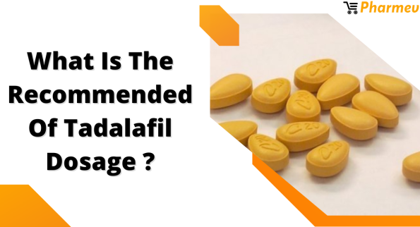What Is the Recommended of Tadalafil Dosage?