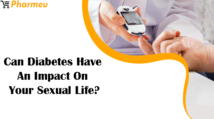 Can diabetes have an impact on your sexual life