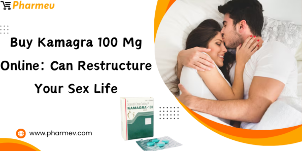 Buy Kamagra 100 mg online: Can Restructure Your Sex Life
