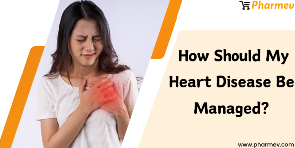 How should I take care of my heart disease
