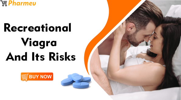 Recreational Viagra and Its Risks