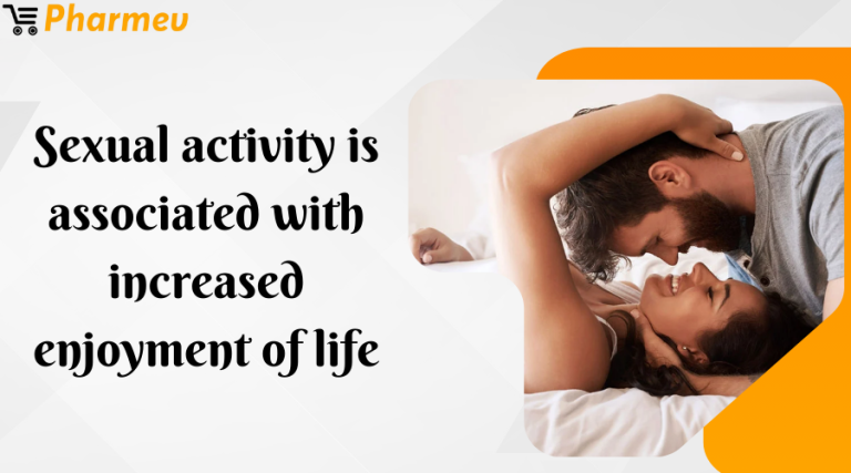 Sexual activity is associated with increased enjoyment of life - Pharmev