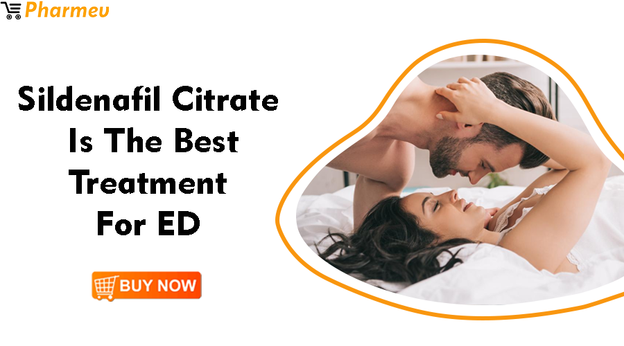 Sildenafil Citrate Is the Best Treatment for ED