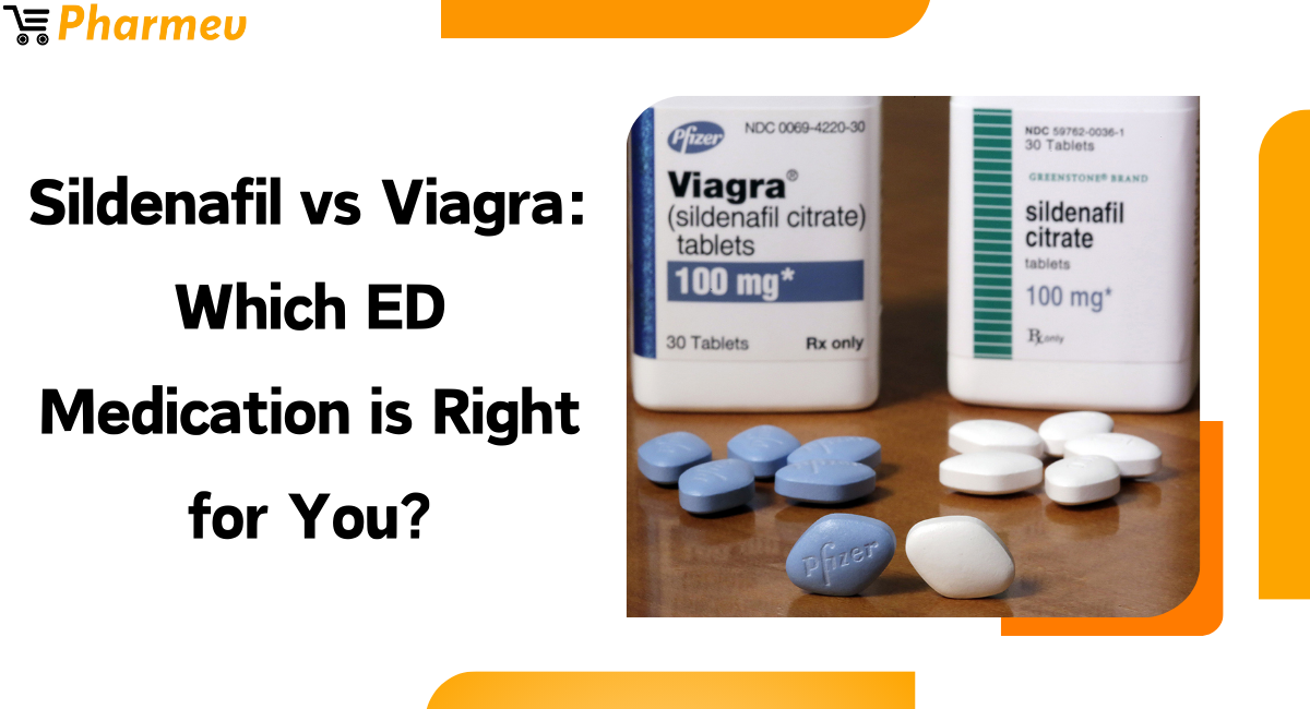 Sildenafil vs Viagra: Which ED Medication is Right for You?