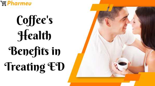 Coffee’s Health Benefits in Treating ED