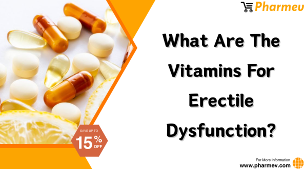 What Are the Vitamins for Erectile Dysfunction?