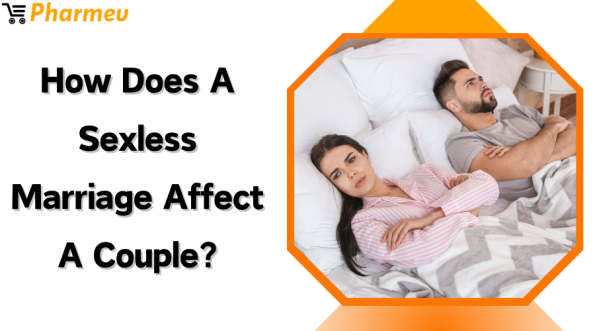 How does a Sexless Marriage Affect a Couple?