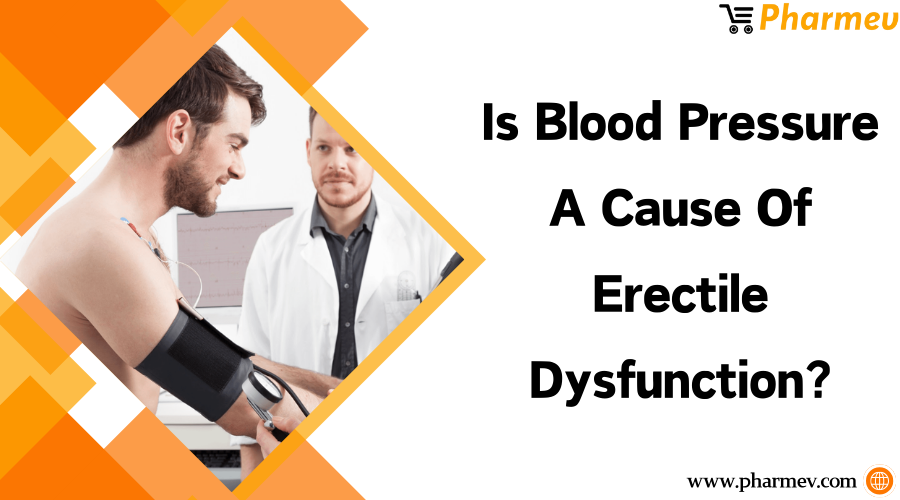 Is Blood Pressure a Cause of Erectile Dysfunction?