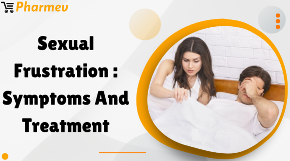 Sexual Frustration: Symptoms and Treatment