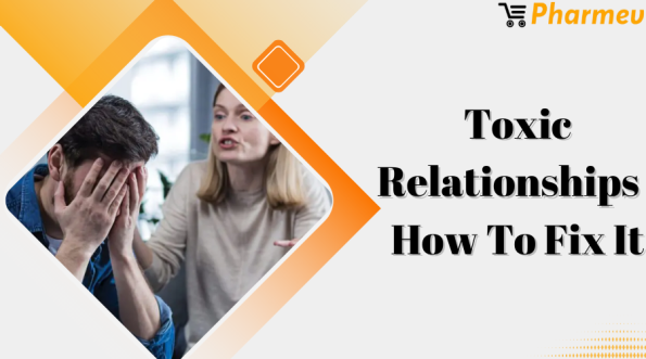 Toxic Relationships: How to Fix It