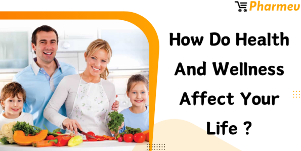 How Do Health And Wellness Affect Your Life?