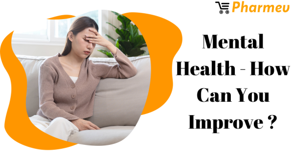Mental Health - How Can You Improve?