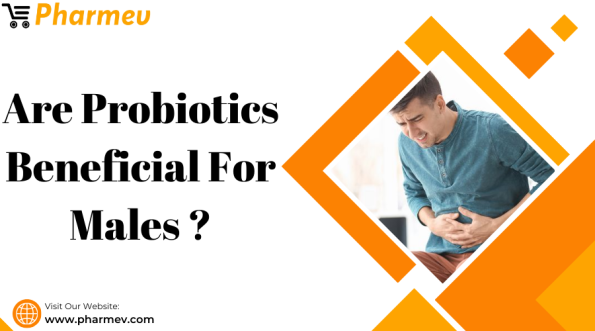 Are Probiotics Beneficial For Males