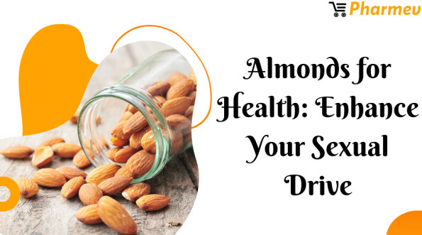 Almonds for Health Enhance Your Sexual Drive
