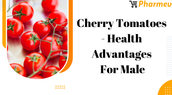Cherry Tomatoes - Health Advantages for Male