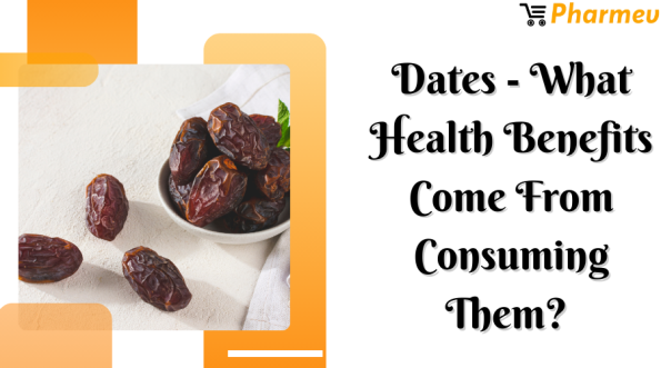 Dates - What Health Benefits Come From Consuming Them?