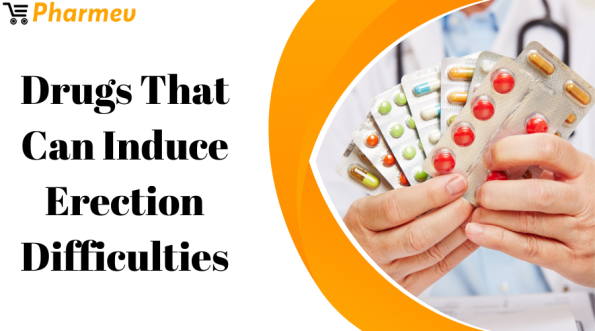 Drugs That Can Induce Erection Difficulties