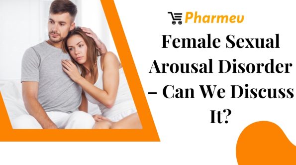 Female Sexual Arousal Disorder - Can We Discuss It?