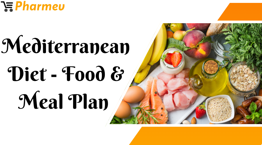 Mediterranean Diet - Food & Meal Plan & More