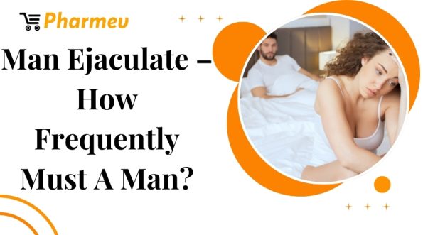 Man Ejaculate - How Frequently Must A Man?