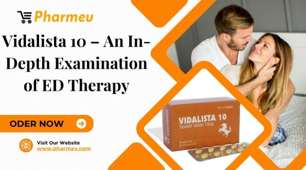 Vidalista 10 - An In-Depth Examination of ED Therapy