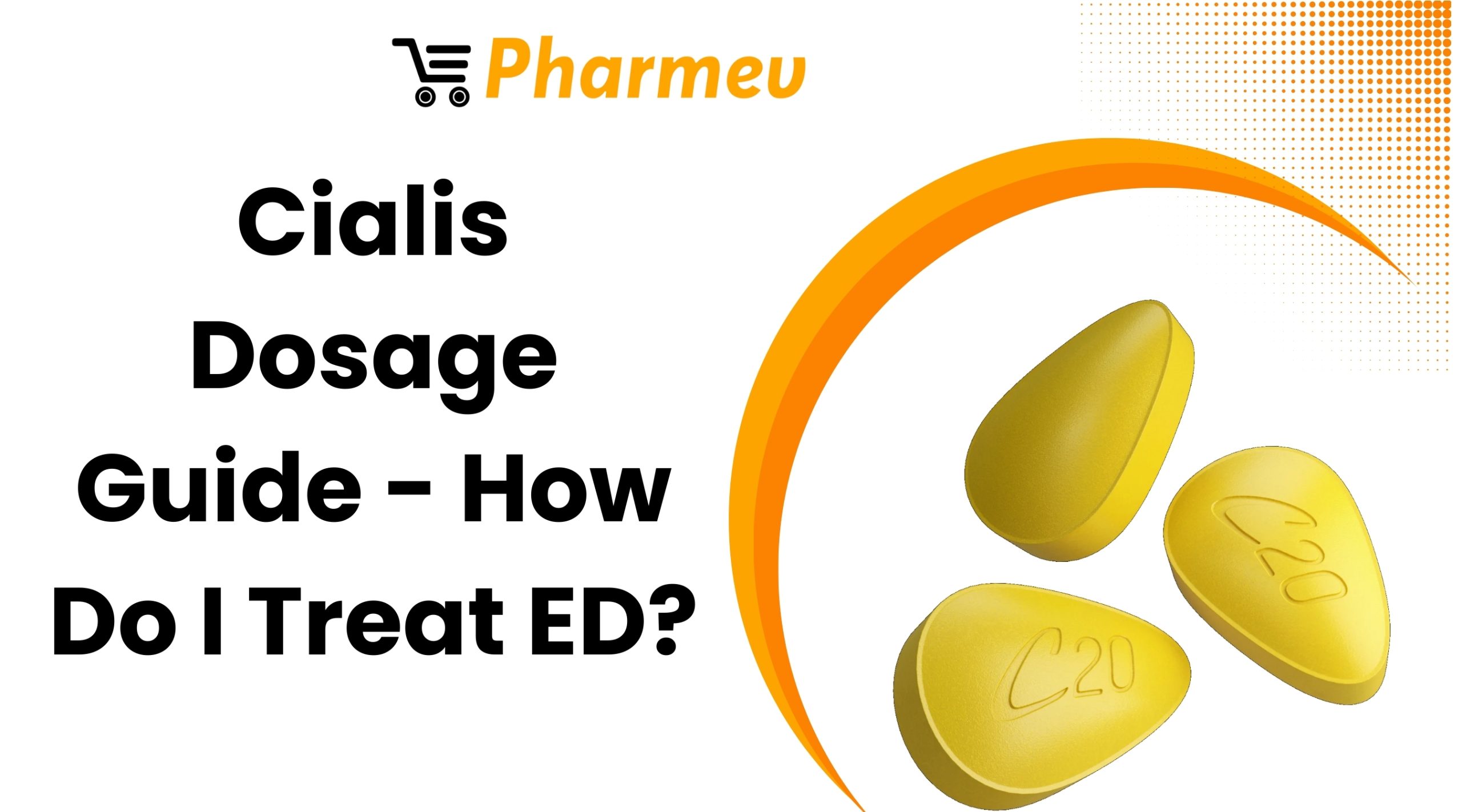 Cialis Dosage Guide - How Do I Treat ED?