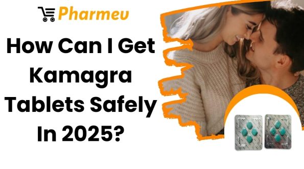 How Can I Get Kamagra Tablets Safely In 2025