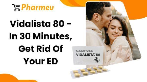Vidalista 80 - In 30 Minutes, Get Rid Of Your ED