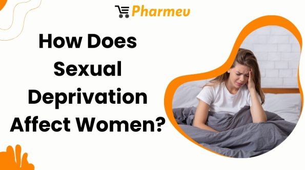 How Does Sexual Deprivation Affect Women?