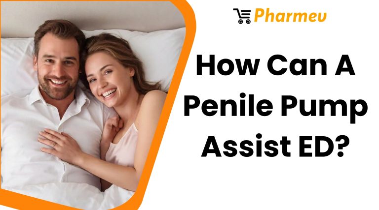 How Can A Penile Pump Assist ED? - Pharmev