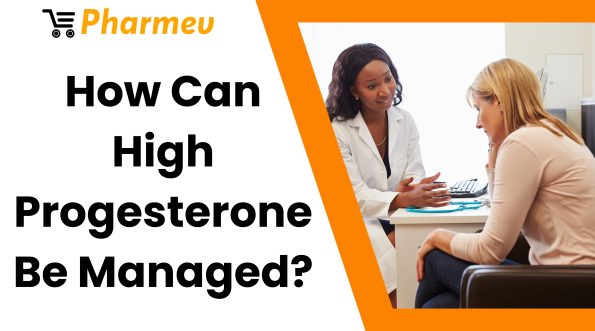 How Can High Progesterone Be Managed?