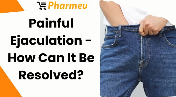 Painful Ejaculation - How Can It Be Resolved?