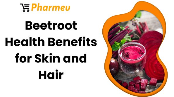 Beetroot Health Benefits for Skin and Hair