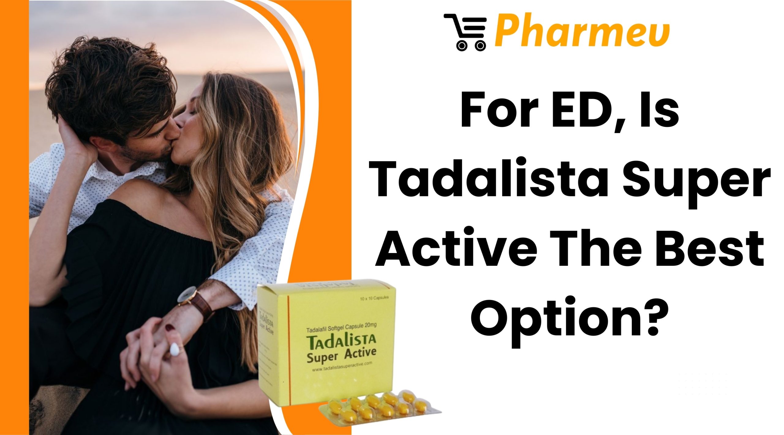 For ED, Is Tadalista Super Active The Best Option?