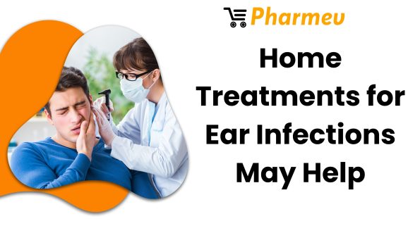 Home Treatments for Ear Infections May Help