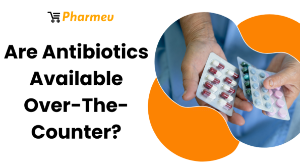 Are Antibiotics Available Over-The-Counter?