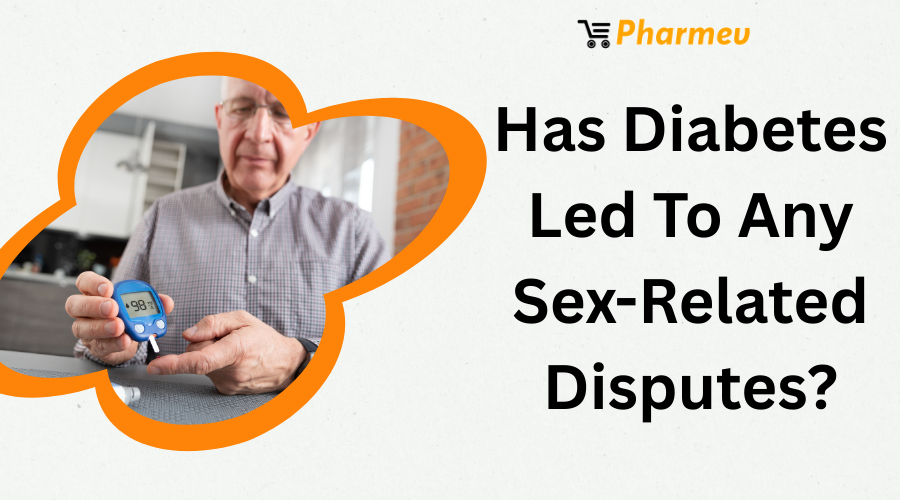 Has Diabetes Led To Any Sex-Related Disputes?