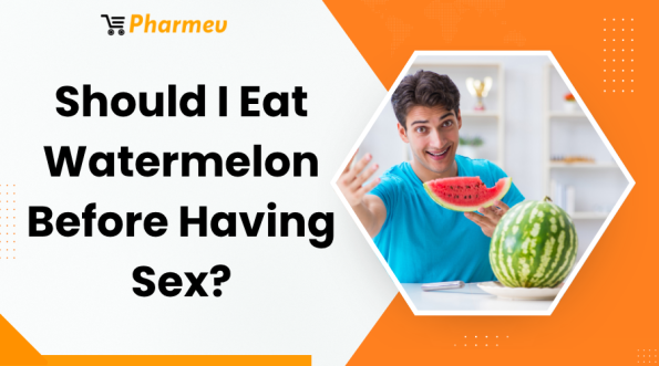 Should I Eat Watermelon Before Having Sex?